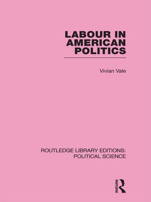 cover image of Labour in American Politics (Routledge Library Editions